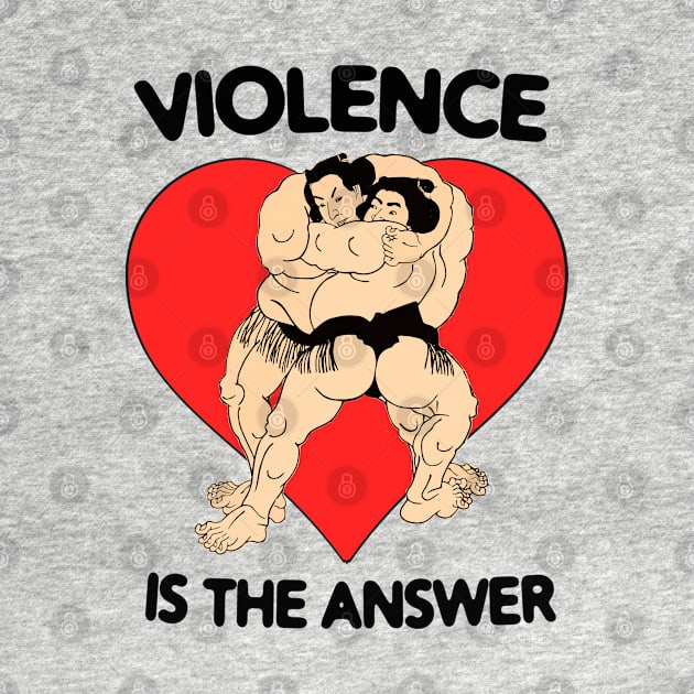 Violence Is The Answer Funny Inspirational Motivational Quote MMA UFC Martial Arts by blueversion